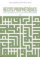 Récits prophétiques : nouvelles approches de la vie du Prophète Muhammad (Paix et salut sur lui)