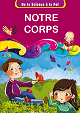 De la Science à la Foi - N°2 : Notre corps (Découvrir Allah à travers Sa Création)