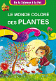 De la Science à la Foi - N°4 : Le monde coloré des plantes (Découvrir Allah à travers Sa Création)