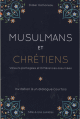 Musulmans et chrétiens : Valeurs partagées et différences assumées