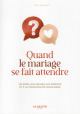 Quand le mariage se fait attendre