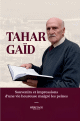 Tahar Gaïd : souvenirs et impressions d'une vie heureuse malgré les peines
